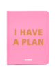 Блокнот-щоденник «I Have a Plan» А5, 248 арк.: рожева обкладинка з великим написом і позначкою PLANNER
