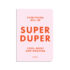 Блокнот у клітинку Super Duper А5: світло-рожева обкладинка з помаранчевим написом Everything will be Super Duper